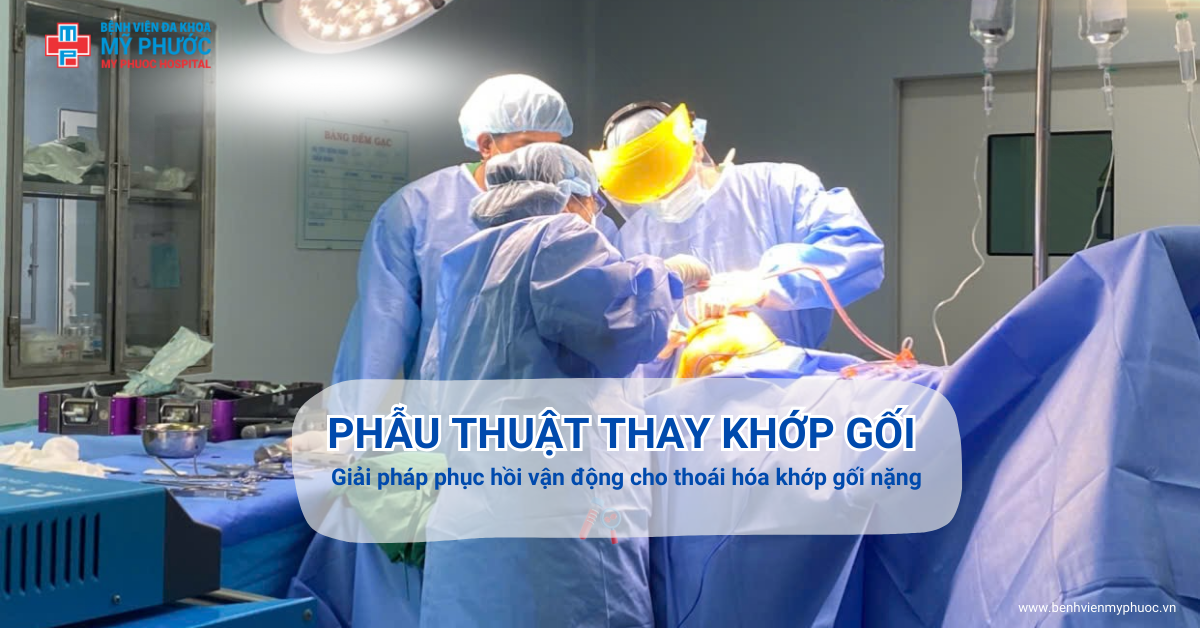 Phẫu thuật thay khớp gối – giải pháp phục hồi vận động cho người bệnh thoái hóa khớp gối nặng